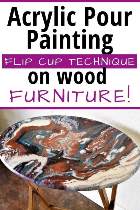 Acrylic Pour Painting Flip Cup Technique on Wood Furniture for beginners, video tutorial included! Tray Upcycle, Diy Resin Furniture, Acrylic Pour Painting Techniques, Epoxy Resin Furniture, Acrylic Painting Tutorials For Beginners, Furniture Video, Painting Techniques For Beginners, Painting Tutorials For Beginners, Easy Upcycle