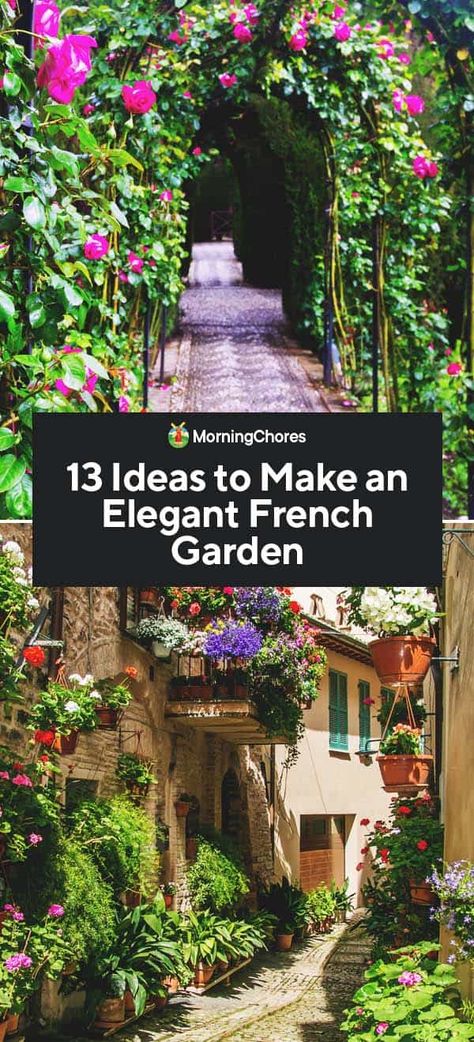 13 Ideas to Make an Elegant French Garden European Style Backyard, French Country Landscaping, French Cottage Garden, French Garden Design, French Gardens, Home Garden Ideas, Sacred Garden, Gardening Guide, Earthly Delights