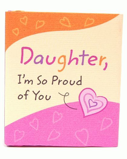 Sweet Daughter Quotes, Proud Of You Quotes Daughter, Quotes About Daughters, Daughter Quotes Funny, Love You Daughter Quotes, Proud Of You Quotes, Alone In A Crowd, Proud Of My Daughter, Proud Of My Son