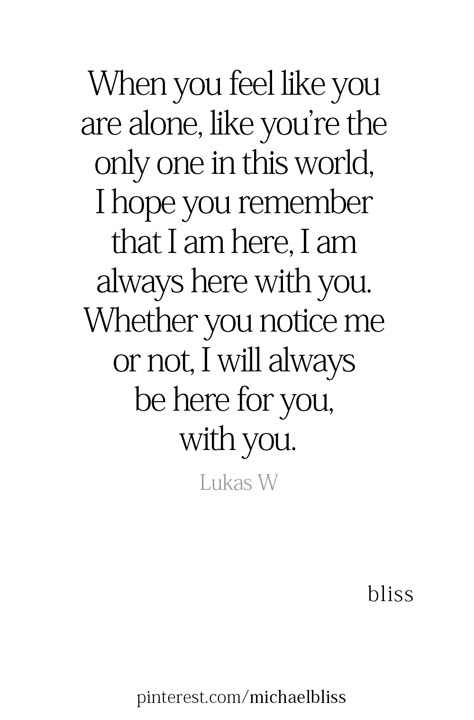 Whether you notice me or not, I will always be here for you, with you. I Will Always Be Here For You Friendship, Ill Always Be There For You Quotes, Always Be Here For You Quotes, I Am Here For You Quotes Friendship, I Will Support You Quotes Relationships, I’m Here For You Quotes For Him, I Will Always Be Here For You Quotes, I Will Always Support You Quotes, Here For You Quotes