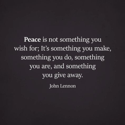 Quotes On Peace In The World, Quote About Peace, World Peace Quotes, Heart Intelligence, Peace And Love Quotes, Luv Quotes, Artist Hue, John Lennon Quotes, Quotes On Love