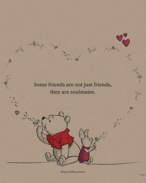 Friend Thought About Friendship, Best Friend Quotes Disney, Dog Best Friend Quotes Love, Deep Best Friend Quotes Friendship, Some Words For Best Friend, Friends Soulmates Quotes, Soulmate Friendship Quotes, How To Save Your Best Friends Contact, Loving Quotes For Friends