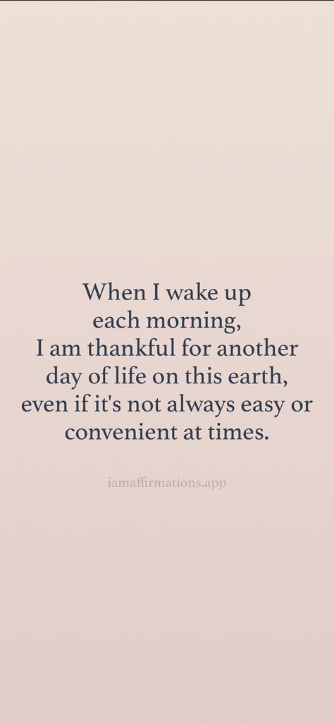 I Am Thankful For Quotes, Wake Up Affirmations, I Am Thankful, Wake Up Grateful Quote, Gratitude Affirmations Before Bed, Today I Am Grateful For, Another Day Quote, Today I’m Grateful For, Wake Up Quotes