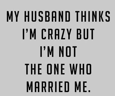 When I Get Married Quotes Funny, Marriage Jokes Married Life, 20 Anniversary, Married Quotes, Gif Ideas, Husband Quotes Funny, Anniversary Quotes Funny, Marriage Quotes Funny, Husband Jokes