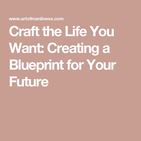 Craft the Life You Want: Creating a Blueprint for Your Future Stephen Covey, Long Term Goals, Best Pens, The Blueprint, Life Plan, Quiet Moments, Leadership Development, Personal Goals, Perfect Life