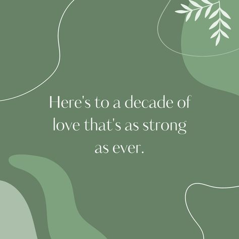 Happy 10th Anniversary. A Decade Together Quotes Love, 10 Year Anniversary Quotes, Love Anniversary Wishes, 10th Anniversary Idea, Quotes Boss Babe, Happy 10 Year Anniversary, 9 Year Anniversary, Wedding Anniversary Quotes, Happy 10th Anniversary