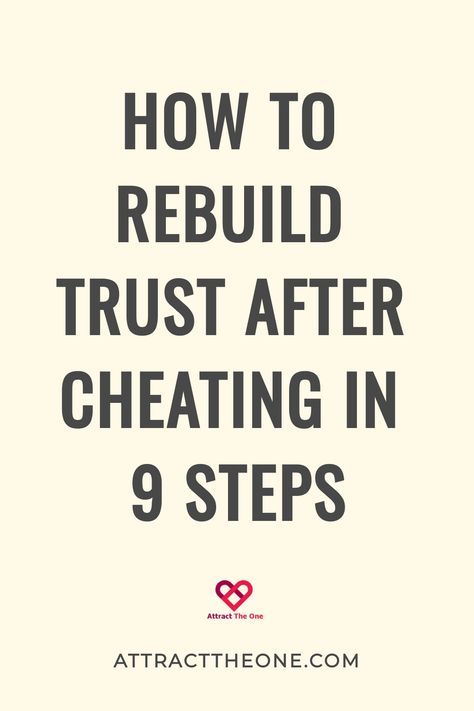 "How to rebuild trust after cheating in 9 steps" text with website URL attracttheone.com at the bottom. How To Fix Relationship After Cheating, How To Build Trust After Cheating, How To Regain Trust After Cheating, Trust After Infidelity, Ways To Rebuild Trust In A Relationship, Regain Trust Relationships, How To Rebuild Trust, How To Rebuild Trust After Cheating, How To Start Over In A Relationship