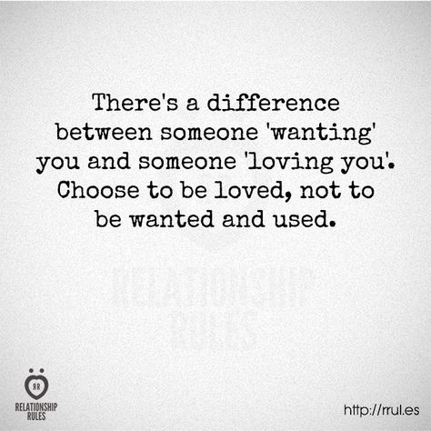 Choose to be loved, not to be wanted and used (or abused). Difference Between Talking And Dating, If You Wanted To You Would, Wanting To Feel Loved, Quotes About Wanting To Be Loved, Relationship Rules Quotes, To Be Wanted, Savage Quotes, Want To Be Loved, If You Love Someone