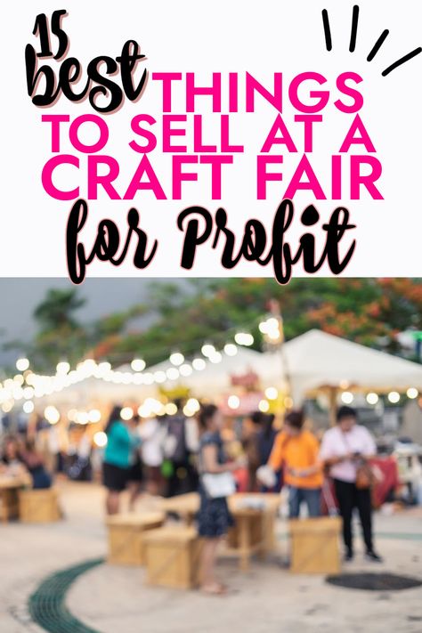 Selling At Markets, How To Sell Handmade Items, Quick Crafts To Make And Sell, Bazaar Crafts To Sell Diy, Popular Items To Make And Sell, Market Items To Sell, Craft Bazaar Ideas Make And Sell, Easy Craft Show Ideas To Sell, Craft Show Ideas To Sell Handmade