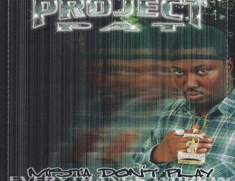 Project Pat - Mista Don't Play Everythangs Workin Lord Infamous, Mafia 4, Project Pat, Trippy Posters, Three 6 Mafia, Soul Kitchen, Music Museum, Mission Impossible, Cd Album