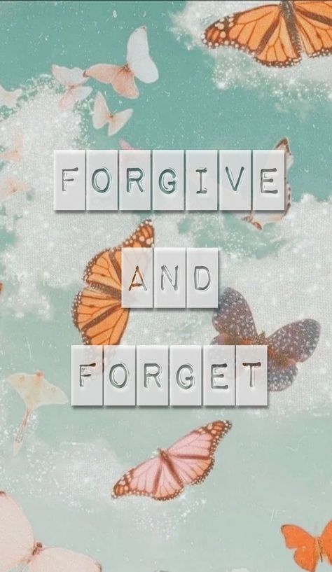 Aesthetic Wallpaper, Forgive and Forget Forget And Forgive Quotes, Forgive Wallpaper, Forgiveness Aesthetic, Forget Aesthetic, Forgive And Forget Quotes, Cosmic Feelings, Forgiveness Quotes, Go Wallpaper, Dream Vision Board