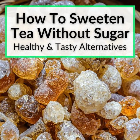 How To Sweeten Tea, Natural Sweeteners Healthy, Sugar Alternatives Healthy, Healthy Sugar Alternatives, Lose 30 Lbs, Sweet Tea Recipes, Southern Sweet Tea, Fill Your Cup, Sugar Alternatives