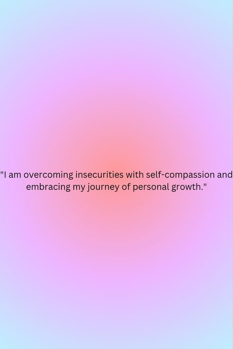 "I affirm my journey of overcoming insecurities with self-compassion and resilience. I embrace personal growth and confidently move forward towards my goals." Embrace Insecurities, Insecurities Affirmations, Overcoming Insecurities, Overcoming Insecurity, Caption Quotes, My Goals, Self Compassion, 2025 Vision, Move Forward