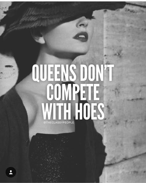 Queens don't compete with hoes Successful Life Quotes, Ge Aldrig Upp, Coban, Positive Quotes Motivation, Sassy Quotes, Badass Quotes, Queen Quotes, E Card, Just Saying