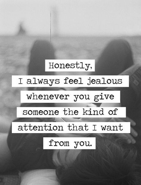 I Feel Jealous When You Give Someone The Attention I Want From You Jealous Quotes, Jealousy Quotes, Feeling Jealous, Jealous Of You, Mia 3, Les Sentiments, Crush Quotes, Quotes For Him, The Words