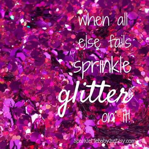 When all else fails sprinkle glitter on it! #quotes #glitter #is #life ! #bling by #sparklemebaby2u #sparkle Bling Quotes, Spark Quotes, Glitter Quotes, Sparkle Quotes, It Quotes, When All Else Fails, Shop Apron, Pink Sparkles, Bracelets Design