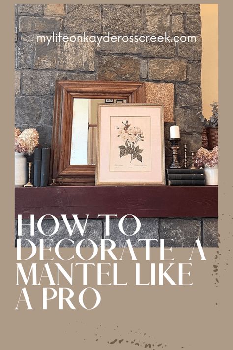 7 Styling Tips to Decorate a Mantel Like a Pro (& Photo Inspiration!) - Life on Kaydeross Creek French Country Fireplace Mantle, Mantle Decorating Ideas Fireplace, Modern Mantel Decor, Country Mantle Decor, How To Decorate A Fireplace Mantel, Styling A Mantle, Living Room Mantle Decor, French Country Mantle, Above Fireplace Decor