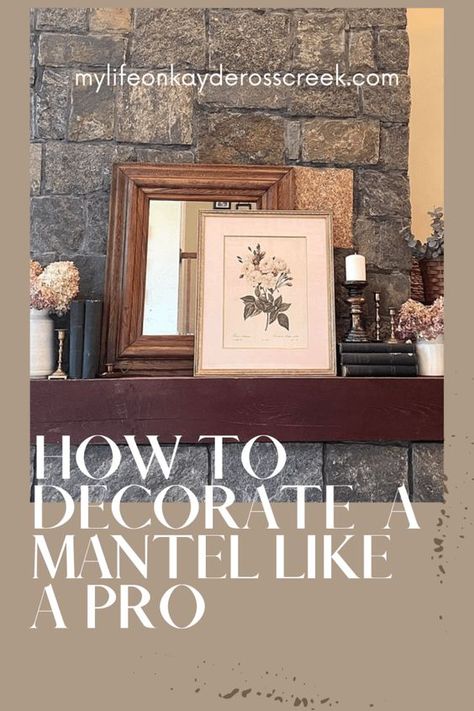 7 Styling Tips to Decorate a Mantel Like a Pro (& Photo Inspiration!) - Life on Kaydeross Creek Year Round Mantle Decor, Mantle Decorating Ideas Fireplace, Modern Mantel Decor, Fireplace Mantels Decor, Styling A Mantle, How To Decorate A Fireplace Mantel, Country Mantle Decor, Modern Mantel, Farmhouse Mantle Decor