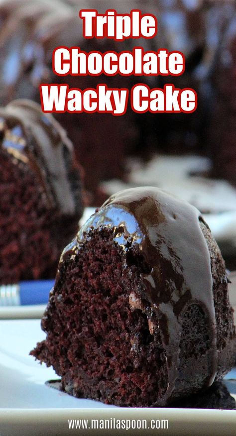 Triple Chocolate Wacky Cake with a Dark Chocolate Ganache - Manila Spoon Chocolate Wacky Cake, Dessert Cravings, Wacky Cake, Triple Chocolate Cake, Truly Scrumptious, Dairy Free Cake, Dark Chocolate Ganache, Best Cakes, Choco Chips