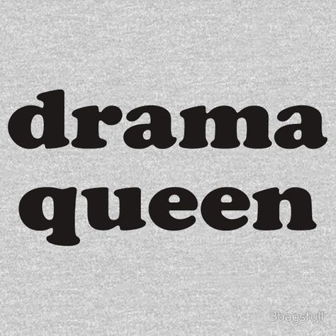 drama queen Drama Queen Aesthetic, Queen Aesthetic, Drama Queen, Drama Queens, Quote Aesthetic, Latest Design, Phoenix, Drama, Queen