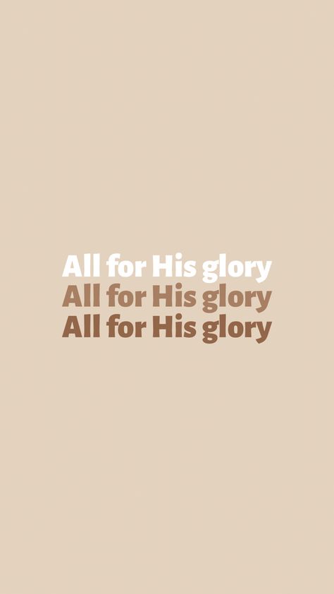 All For His Glory, Bible Quotes Background, For His Glory, Christian Quotes Wallpaper, Faith > Fear, Christian Backgrounds, Bible Quotes Wallpaper, Jesus Wallpaper, Christian Bible Quotes