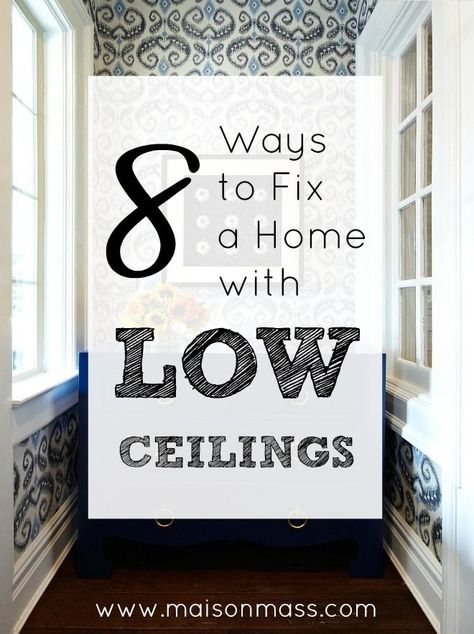 8 Ways to Fix a Home with Low Ceilings • Maison Mass Low Ceiling Bedroom, Decorative Ceiling Panels, Low Ceiling Basement, Ceiling Kitchen, Ceiling Shelves, Long Drapes, Soundproof Room, Striped Walls, Low Ceilings