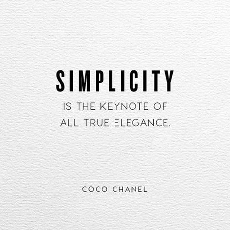 Simplicity is the keynote of all true elegance... style & fashion quote Simplicity Is The Keynote, Chanel Quotes, Coco Chanel Quotes, Desain Editorial, Chanel Vintage, Fashion Quotes, Design Quotes, A Quote, Entertainment Center