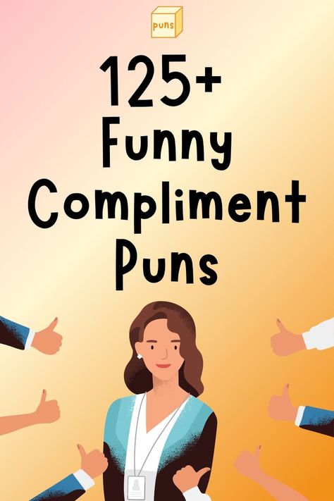 Best Friend Puns Funny, Funny One Liners For Best Friend, Pun Words, Cute Notes For Best Friends Funny, Employee Appreciation Puns, Work Puns Hilarious, Pun Intended Captions, Funny Praise Quotes, Funny Things To Comment On Friends Posts