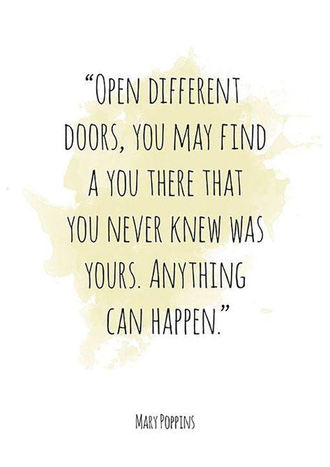 On why you should never be afraid to open new doors. | "Open different doors, you may find a you there that you never knew was yours. Anything can happen." — Mary Poppins Door Quotes Life Lessons, Open Door Quotes, Explorer Archetype, Mary Poppins Quotes, Life Quotes Disney, Best Disney Quotes, Quotes Life Lessons, Children Book Quotes, Door Quotes