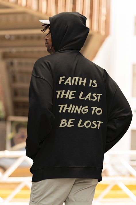 THE FAITH IS THE LAST THING TO BE LOST. Own Lion is your store. Unisex fashion aesthetic for unic persons. Outfit section for fitness people who take care of their lifestyle. You'll find gym t-shirts for men and women, gym t-shirts with fun designs, and hoodies with sporty aesthetics. ¡VISIT OUR SHOP AND TAKE ADVANTAGE OF THE 25% DISCOUNT! Life Deep Quotes, Comfy Vibes, Bible Shirts, Christian Hoodies, Sweatshirts Quotes, Stop Trying, 90's Grunge, Classic Streetwear, Soft Hoodie