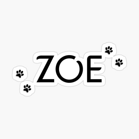 Zoe Name, Girl Dog Names, Name Sticker, Girl Dog, Name Stickers, Girl And Dog, Dog Print, Dog Names, Pet Names