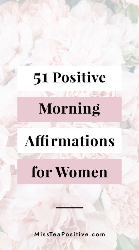 51 Powerful Morning Affirmations for Positive Thinking | Miss Tea Positive Motivation Quotes For Work, Positive Affirmation Quotes For Women, Strong Affirmations, Affirmation Quotes For Women, Morning Gratitude Affirmation, Short Positive Affirmations, Positive Morning Affirmations, Words Of Affirmations, Daily Motivation Quotes