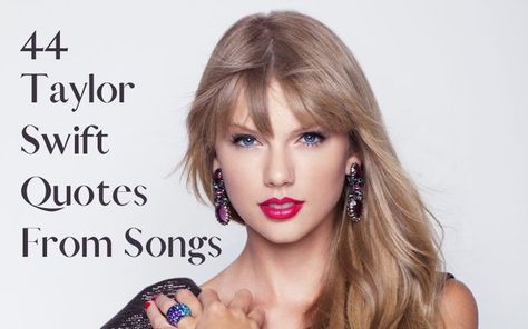 Best Taylor Swift Song Quotes, Taylor Swift Quotes Inspirational Short, Famous Taylor Swift Quotes, Taylor Swift Songs For Birthday, Taylor Swift Inspired Quotes, Debut Taylor Swift Quotes, Taylor Swift Birthday Cake Lyrics, Famous Taylor Swift Lyrics, Taylor Song Quotes