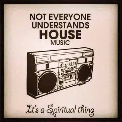 "Not everyone understands house music, it's a spiritual thing" House Music Quotes, Chicago House Music, A State Of Trance, Dj Art, Chicago House, Deep House Music, Old School House, House Dance, Acid House