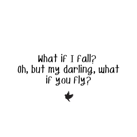 What if I fall? Oh, but my darling, what if you fly? - Mindset Made Better Oh But What If You Fly Quote, But What If You Fly Quotes, What If I Fail Oh My Darling, But What If You Fly, What If I Fall Oh My Darling Wallpaper, What If I Fall What If You Fly, What If I Fall Oh My Darling, What If I Fall Quote, Darling Quotes