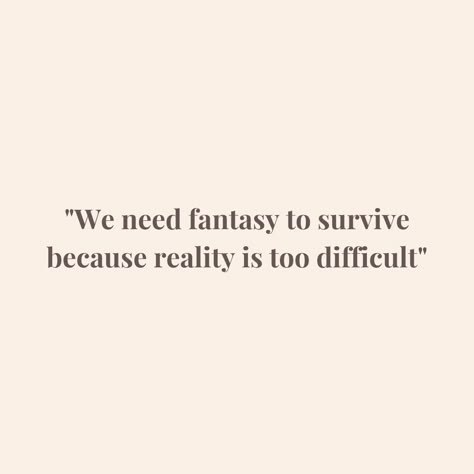 Reality And Fantasy Quotes, Quotes About Fantasy And Reality, Dream Aesthetic Quote, Out Of This World Quotes, Dreamer Quotes Aesthetic, Quotes About Daydreaming, Daydreams Quotes, Fantasy Aesthetic Quotes, Dreamy Quotes Aesthetic