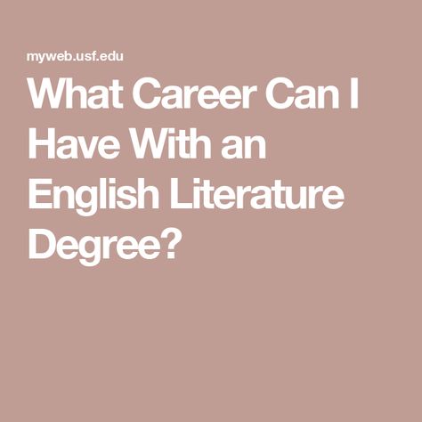 What Career Can I Have With an English Literature Degree? English Literature Degree, Literature Major, English Degree, History Of Literature, English Homework, English Major, Literary Analysis, Research Skills, Teaching Grammar