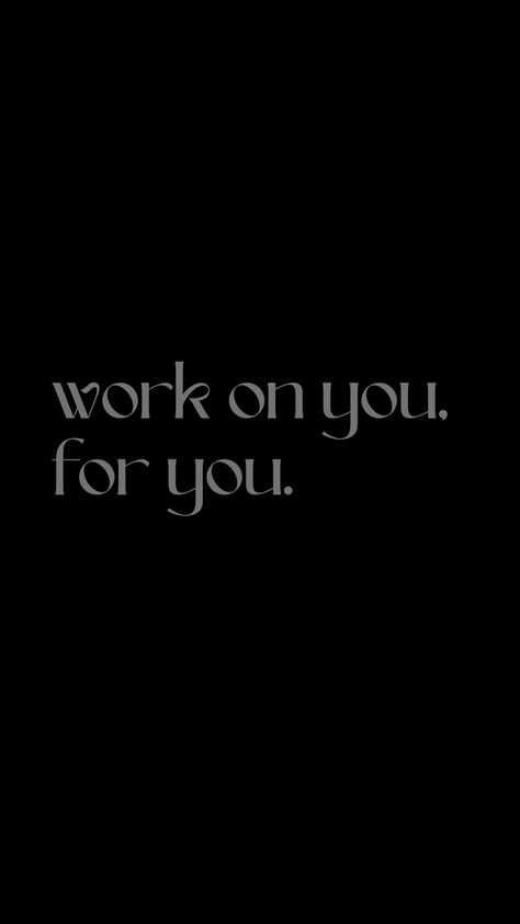 work on you.  for you. Put The Work In Quotes, Work On You For You Wallpaper, Out Work Everyone Quotes, Working On Myself Quotes, 2025 Mindset, Working On Yourself Quotes, Work Wallpaper, Hustle Quotes Motivation, Vision Board Words