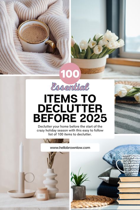 Get your house holiday ready by doing a good declutter! This list of 100 items to declutter before 2025 will help your home feel open and inviting before the rush of the holiday season.  #decluttering #declutter #declutterlist #declutteringhelp #holidayprep Declutter And Minimize, Things To Declutter Right Now, Things To Organize At Home, Home Organiser Ideas, Minimalist House Organization, Must Have Organization Items, Tips To Organize House, 2025 Declutter Challenge, Minimal Home Organization