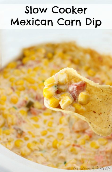 Mexican Corn Dip Recipe, Corn Dip Recipe, Mexican Corn Dip, Slow Cooker Mexican, Hot Corn Dip, Corn Dip Recipes, Mexican Dips, Crock Pot Dips, Hot Corn