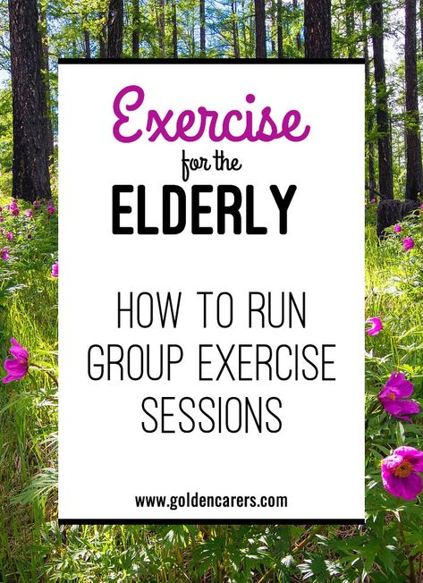 How to Run Group Exercise Sessions for the Elderly Assisted Living Activities, Senior Center Activities, Senior Citizen Activities, Memory Care Activities, Group Therapy Activities, Senior Living Activities, Guillain Barre, Therapeutic Recreation, Nursing Home Activities