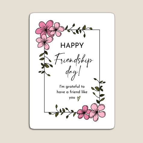 Get my art printed on awesome products. Support me at Redbubble #RBandME: https://www.redbubble.com/i/magnet/Friendship-day-card-Happy-Friendship-day-greeting-card-Aesthetic-floral-I-m-grateful-to-have-a-friend-like-you-quote-international-friends-day-by-orbantimea58/160429594.TBCTK?asc=u Friendship Day Asthetic Wishes, Happy Friendship Day Images Aesthetic, Friendship Day Aesthetic Quotes, Friends Day Wishes, Friendship Day Greetings Cards, Frindeship Day, Happy Friendship Day Aesthetic, Friendship Day Aesthetic, Happy Friendship Day Best Friends