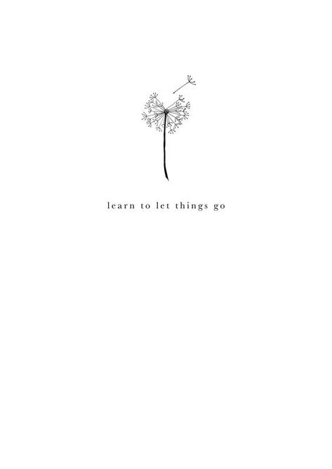 learn to let things go. Go Tattoo, Let Things Go, Small Quote Tattoos, Tiny Quotes, Quote Tattoos, Small Quotes, Subtle Tattoos, Simplistic Tattoos, Self Love Quotes