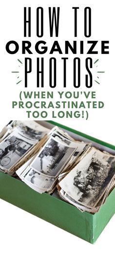 How To Organize Photos, Organize Photos, Photo Organization, How To Organize, Too Long, Old Photos, Photo Ideas, Step By Step, Green