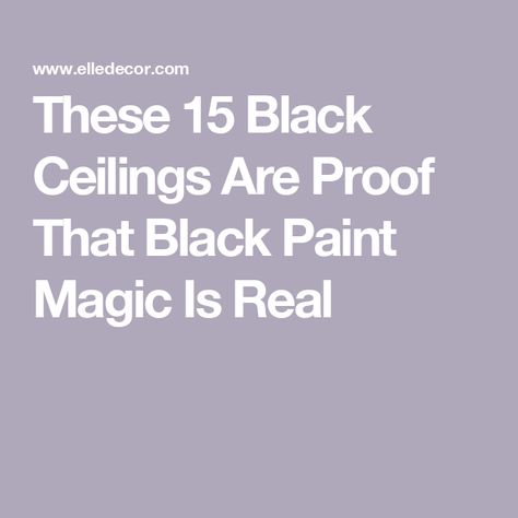 These 15 Black Ceilings Are Proof That Black Paint Magic Is Real Rooms With Black Ceiling, Unique Ceiling Paint Ideas, Paint Ceiling Black, Black Office Ceiling, White Room Black Ceiling, Green Walls Black Ceiling, Dark Ceiling Kitchen, Black Vaulted Ceiling, Black Ceiling Office