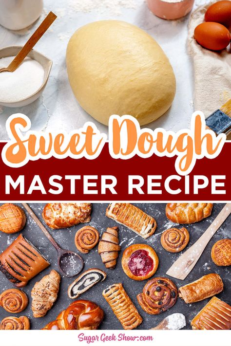 Master Sweet Dough Recipe (For Breads & Pastries) – Sugar Geek Show Sweet French Bread, Basic Sweet Yeast Dough Recipe, Kolache Dough Recipe Bread Machine, Bread Machine Kolaches Dough, Master Cookie Dough Recipe, Brioche Dough Recipe, Kolache Dough Recipe, Basic Sweet Dough Recipe, Sweet Dough Recipe