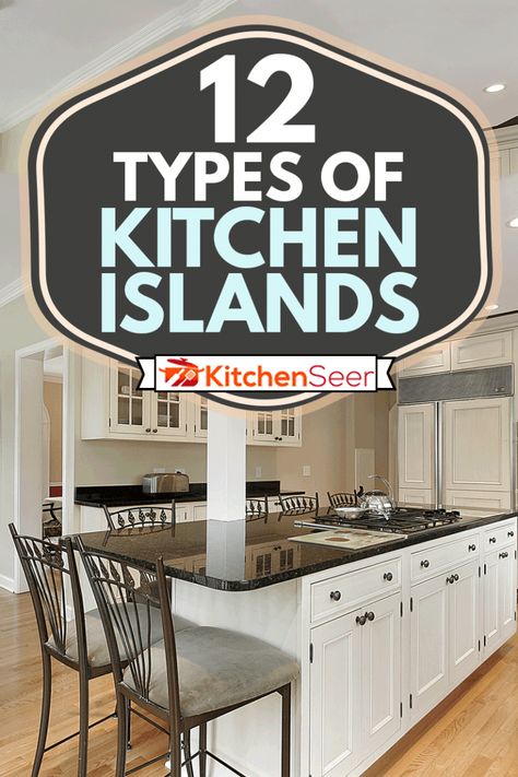 12 Types of Kitchen Islands - Kitchen Seer Kitchen Island Opposite Direction, Best Kitchen Islands Ideas, Kitchen Island Remodel Before And After, Small Kitchen Island With Range, Kitchen Design Small With Island, Different Types Of Kitchen Islands, 2 Metre Kitchen Island, Kitchen Layout With Stove In Island, Kitchen Peninsula With Storage And Seating