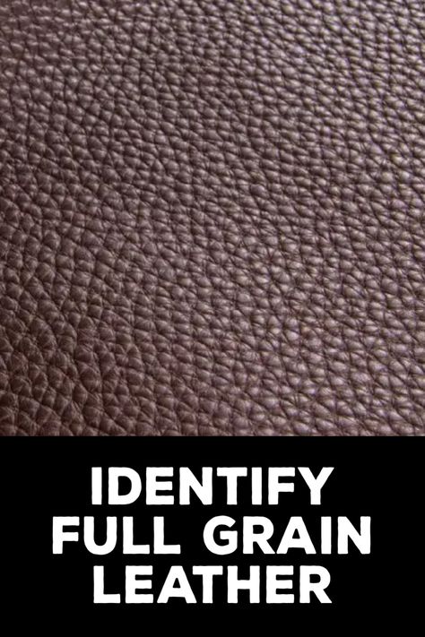 How to Identify Full Grain Leather Leather Accessories Diy, Reupholster Furniture, Thick Thread, Handmade Wallets, Insect Bites, Leather Texture, Top Grain Leather, Accessories Diy, Leather Items