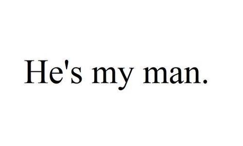 he's my man. Love My Boyfriend, He Loves Me, My Man, Cute Texts, Crush Quotes, Hopeless Romantic, About Love, Quotes For Him, Quote Aesthetic