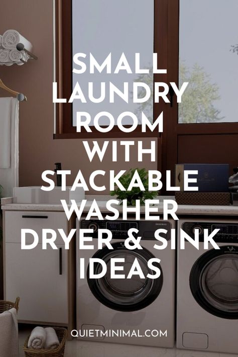 Small Laundry Room With Stackable Washer, Dryer And Sink Ideas - Quiet Minimal ™ - Interior Design Inspiration & Ideas Washer Dryer And Sink, Laundry Room With Stackable, Compact Laundry Room, Laundry Room Stackable, Washer Dryer Laundry Room, Cozy Minimalist Home, Compact Washer And Dryer, Stackable Laundry, Outside House Colors